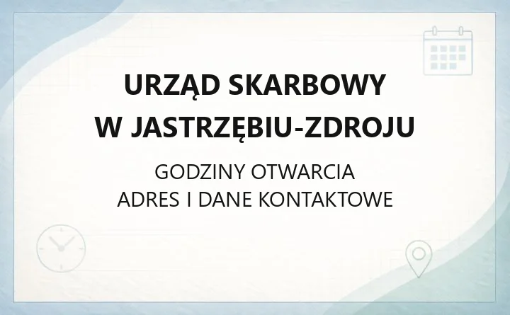 Urząd Skarbowy w Jastrzębiu-Zdroju - kontakt, godziny, e-usługi